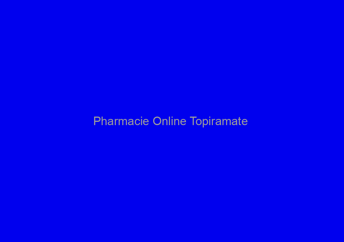 Pharmacie Online Topiramate / Remise